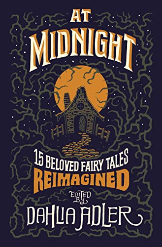 book cover of At Midnight: 15 Beloved Fairy Tales Reimagined