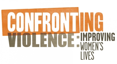 Confronting Violence: Improving Women's Lives