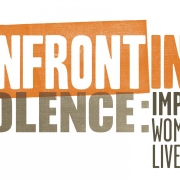 Confronting Violence: Improving Women's Lives