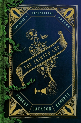 The Tainted Cup by Robert jackson Bennett cover depicts a dark blue hardcover with gilded accents and ivy covering the spine