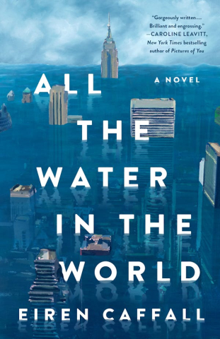 Cover of book All th Water in the World by Eiren Caffall depicts a city mostly submerged by a large body of water hinting at post-apocalpse