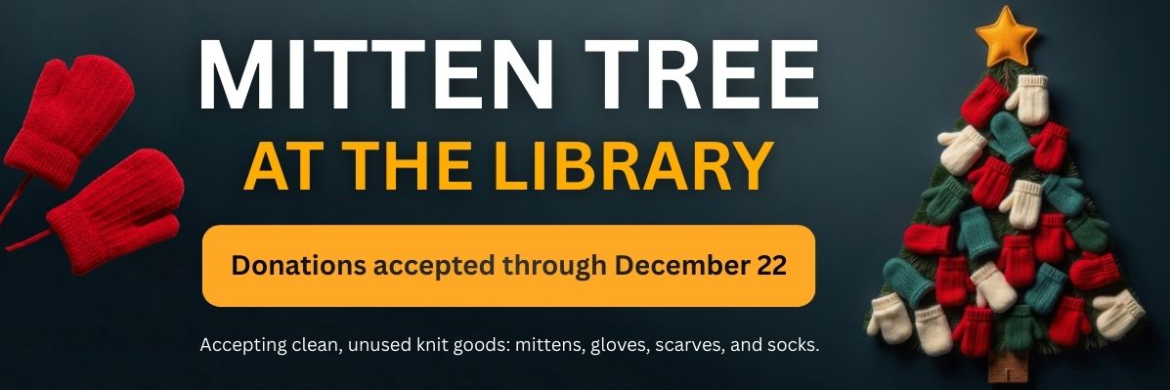 Give the gift of warmth this winter by donating to our mitten trees! Starting today, we're accepting clean, unused knit goods: mittens, gloves, scarves, and socks. Donate at Dundee Library or Randall Oaks Library during normal business hours. All donations will be given to the Elgin Crisis Center.