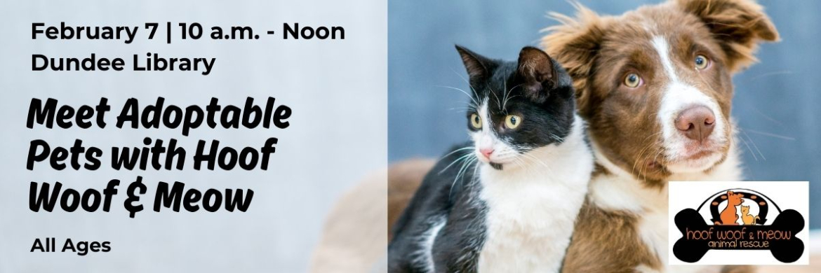 Cat and dog right with details on left about Meet our Adoptable Pets with Hoof Woof & Meow at the library on February 7.