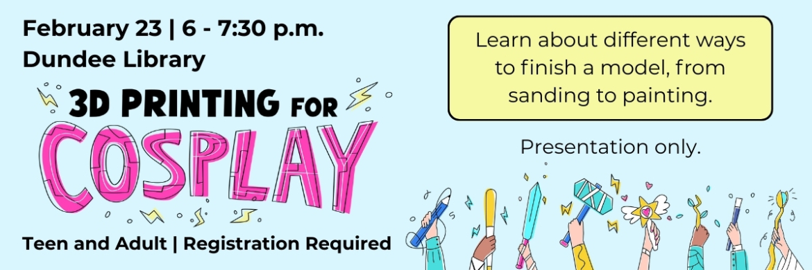 3D Printing for Cosplay February 23.