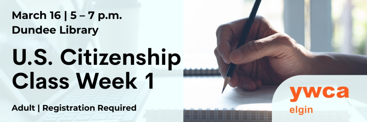 U.S. Citizenship Class Week 1 on March 16 from 5-7 pm.