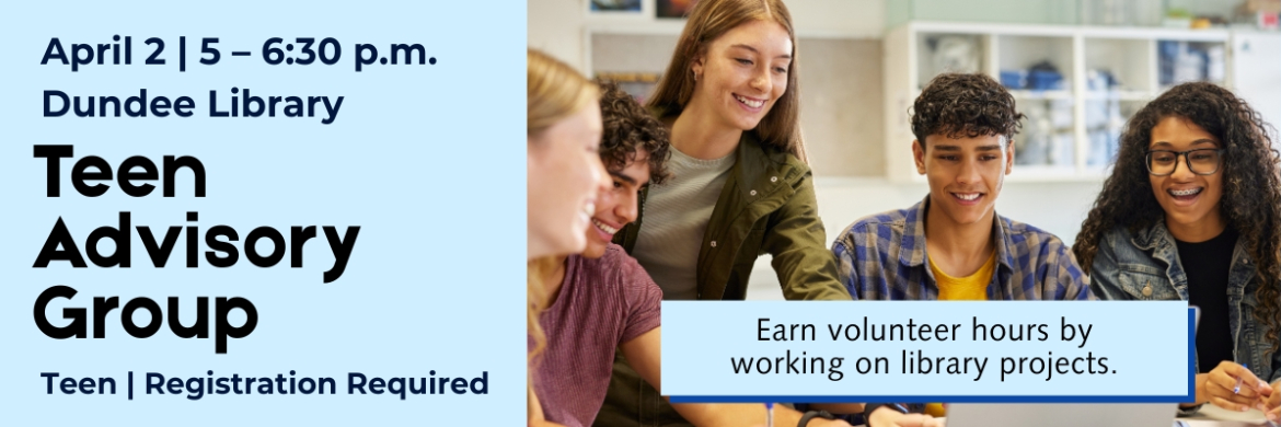 Teen Advisory Group meeting on April 2 from 5-6:30 p.m. at Dundee Library.