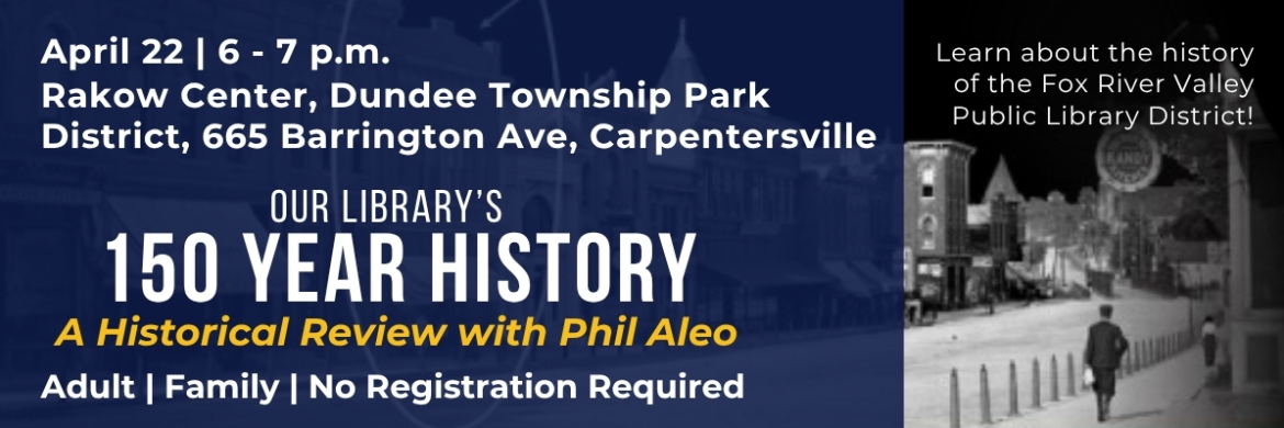 Our Library's 150 Year History presentation on April 22 from 6-7 pm.