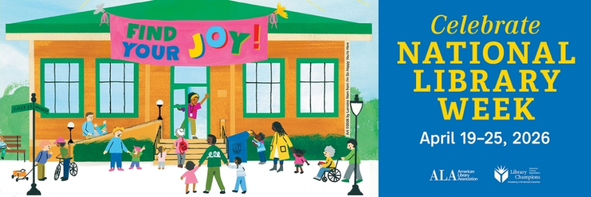Celebrate National Library Week April 19-25.